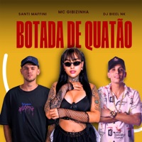 BOTADA DE QUATÃO - Single - Santi Maffini, MC Gibizinha, Dj Bieel Nk & TO NA RECORDS FLUXO