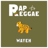 Rap to Reggae (Wayeh) - EP artwork