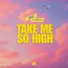 take me so high