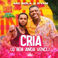 Cria (O Bem Ainda Vence) [Ao Vivo] - Single - Mc Bola & Kyan