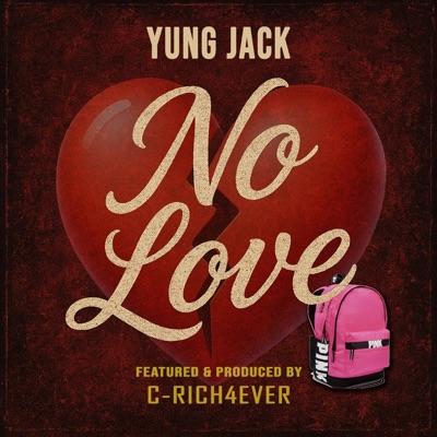 No Love (feat. C-Rich4Ever) - Single