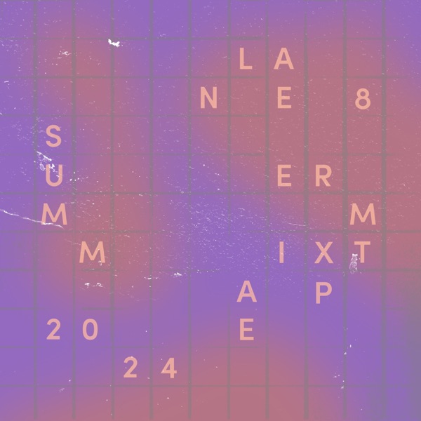 Lane 8 Summer 2024 Mixtape (DJ Mix)