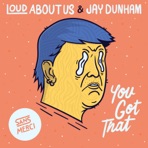 You Got That - Single