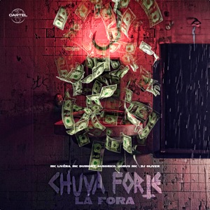 Chuva Forte Lá Fora (feat. MC Dumont, Guiiorico & Hórus Mc)