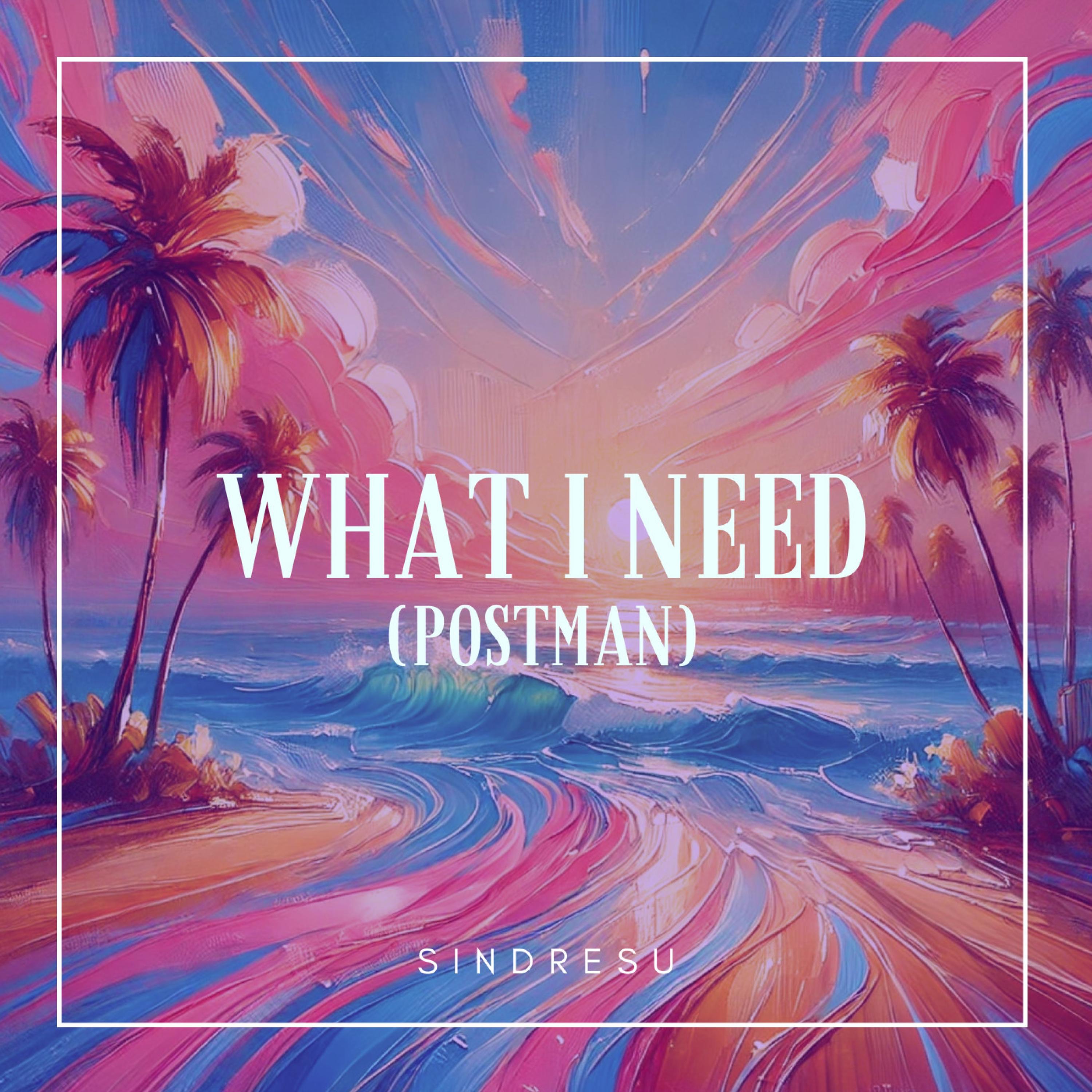 What I Need (Postman) - Single