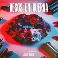 Besos en Guerra - Single - Juanjo García & Manu Sanchez