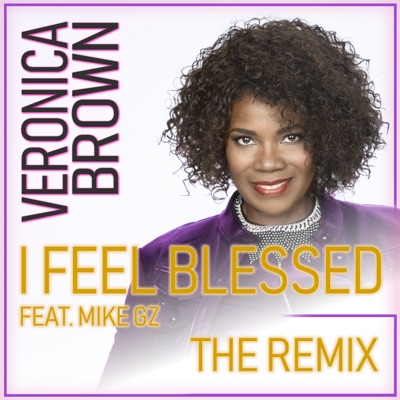I Feel Blessed (feat. Mike Gz) [Remix] - Single