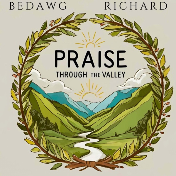 Praise Through The Valley (feat. Richard)