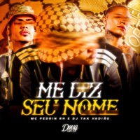 Me Diz Seu Nome - Single - Mc Pedrin Rh, DJ TAK VADIÃO & Doug Hits