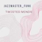Twisted Minds - Single