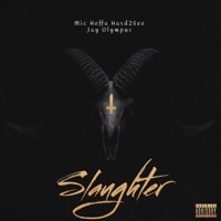 Slaughter (feat. Jay Olympus) - Single - Hard2See & Mic Hoffa