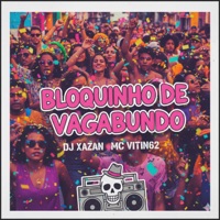 BLOQUINHO DE VAGABUNDO - Single - Mc Vitin 62 & DJ XAZAN