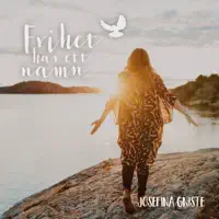 Frihet har ett namn (feat. Johan Åsgärde) — Josefina Gniste