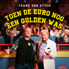 Toen De Euro Nog Een Gulden Was - Frank van Etten