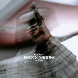Beck's Groove (feat. ZVK) TUCAN