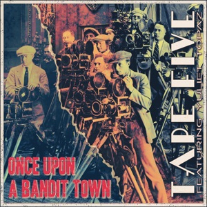 Once Upon a Bandit Town (feat. Yuliet Topaz) - Single