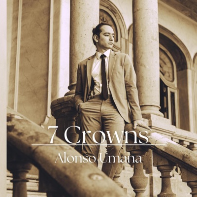 7 Crowns (feat. Giovanni Cigui, Paquito Cruz & Alonso Sanchez) - Single