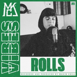 ROLLS  MAKIN CHILL VIBES #11