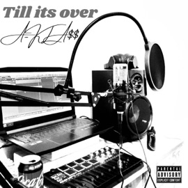 Till Its Over A-KLA$$