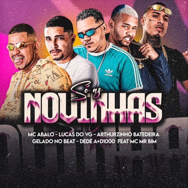 Cover of Só as Novinhas (feat. Dedé A+D1000, Mc Mr. Bim & Lucas do vg) - Single