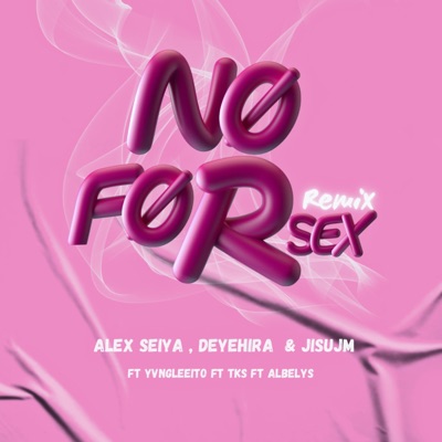 No forsex (feat. Deyehira & Jisujm) [Yvngleiito, Tks & Albelys Remix] - Single