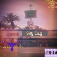 Sky City (feat. CC Sharp) - Single - TempKnight Harrison