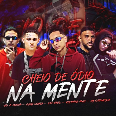 "Cheio de ódio na mente" Mc biel e Vitinhonvz (feat. Vg Amidia, Biru loko & Dj chavoso) - Single