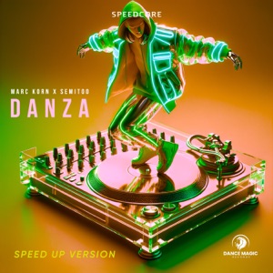 Danza (feat. Marc Korn & Semitoo) [Speed Up Version]