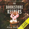 The Bookstore Keepers: The Once Upon a Time Bookshop Stories (Unabridged) - Alice Hoffman