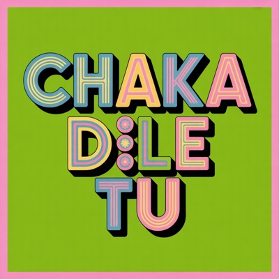 CHAKA DILE TU! (feat. El Chaka & ELE S. L) - Single