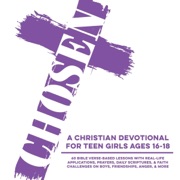 Chosen: A Christian Devotional for Teen Girls Ages 16–18: 60 Bible Verse-Based Lessons with Real-Life Applications, Prayers, Daily Scriptures, & Faith Challenges on Boys, Friendships, Anger, & More (Unabridged) - Inked Crown Publishing