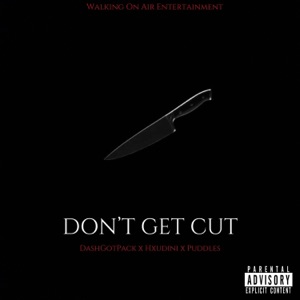 Don't Get Cut (feat. Hxudini & Puddles)