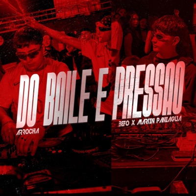 DO BAILE E PRESSAO (ARROCHA) (feat. Befo) - Single
