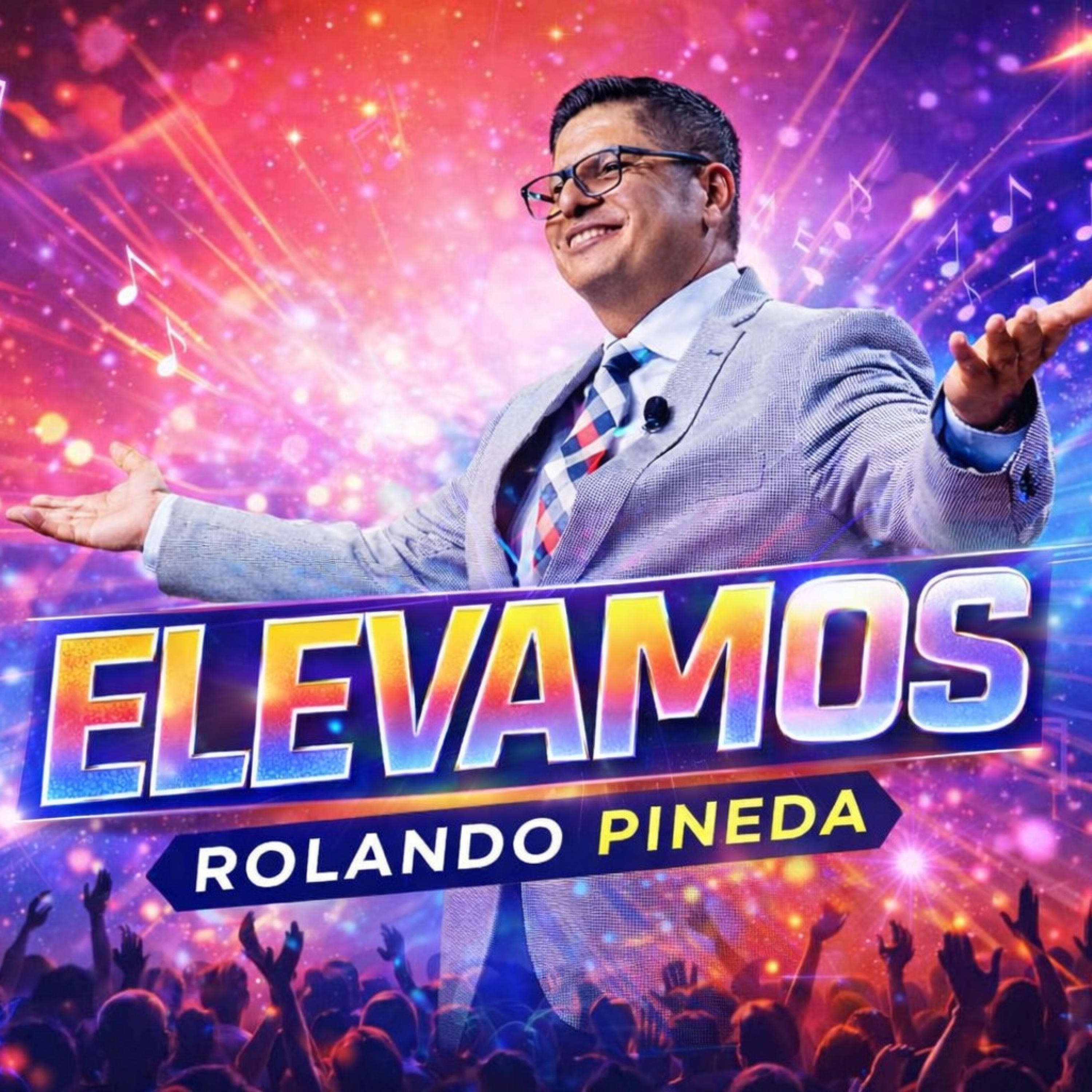 Rolando Pineda - Elevamos