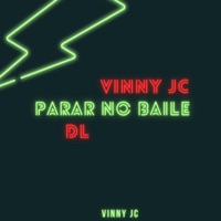 PARAR NO BAILE (feat. DL & VINNY JC) - Single - Mc vinny jc