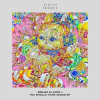 You Should Think Ahead EP - Single - Layer J & Sebjak
