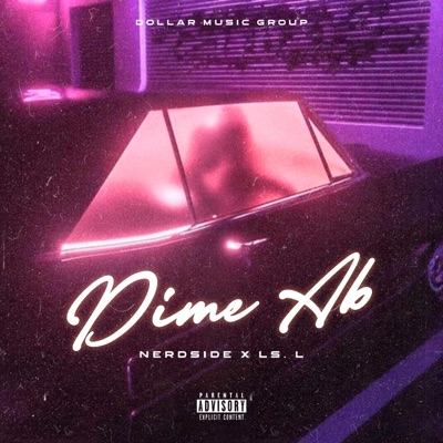 Dime Ab (feat. Nerdside & Dollar Music Group) - Single