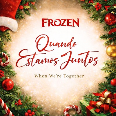 Quando Estamos Juntos (De "Frozen: Uma Aventura de Olaf") - Single