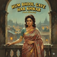Hum Bhool gaye Har Khwab (feat. Sawan Music) - Single - Anah Bhardwaj