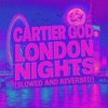 London Nights (Slowed And Reverbed) - Single