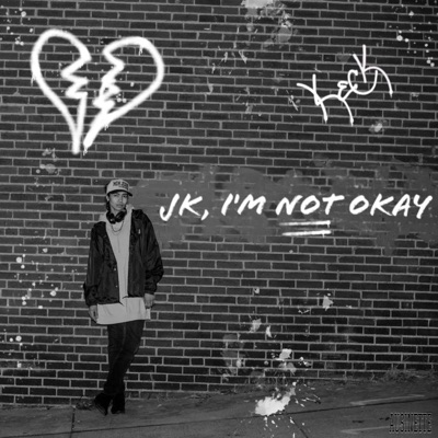 JK, I'm Not Okay... - Single