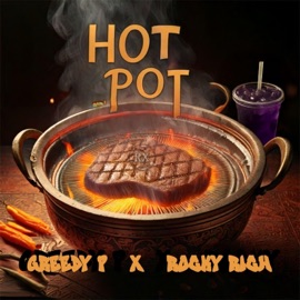 HOT POT (feat. Rocky Rich) Greedy P