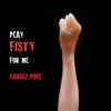 Play Fisty For Me - Single