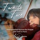 Face to Face Instrumental Hymns for Prayer