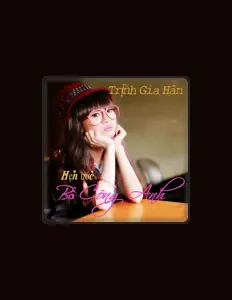 Escucha a Trinh Gia Han, mira vídeos musicales, lee la biografía, consulta fechas de giras y mucho más.
