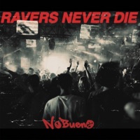RAVERS NEVER DIE - EP - NoBueno