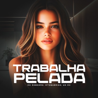 Trabalha Pelada - Single