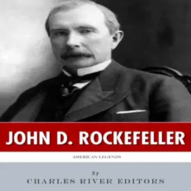 American Legends: The Life of John D. Rockefeller (Unabridged)