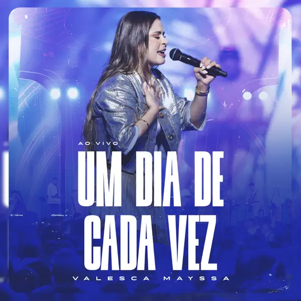 UM DIA DE CADA VEZ — VALESCA MAYSSA