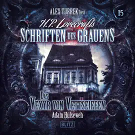 H. P. Lovecrafts Schriften des Grauens - Folge 15: Das Vexyr von Vettseiffen